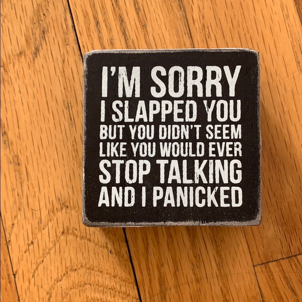 “I’m Sorry I Slapped You...” box sign